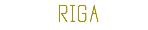 &nbsp;RIGA